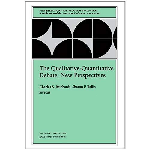 The Qualitative-Quantitative Debate: New Directions For Program Evaluation #61 (J-B Pe Single Issue (Program) Evaluation)