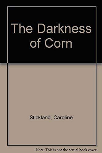 The Darkness Of Corn