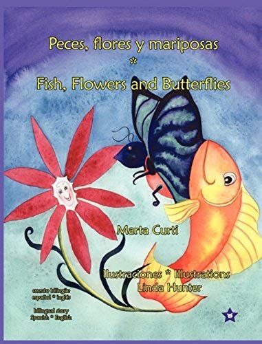 Peces, Flores Y Mariposas * Fish, Flowers And Butterflies