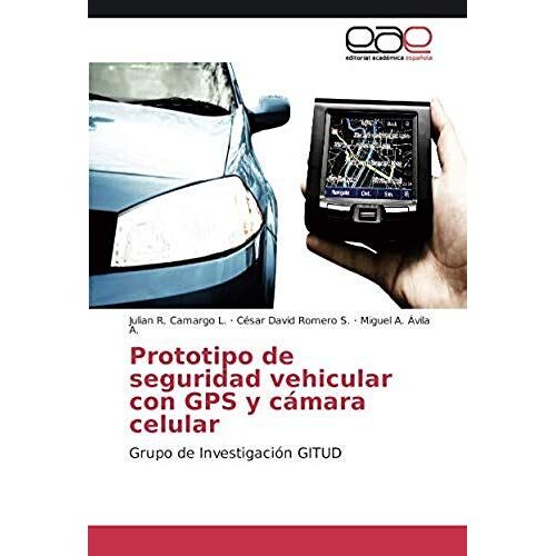 Prototipo De Seguridad Vehicular Con Gps Y Cámara Celular