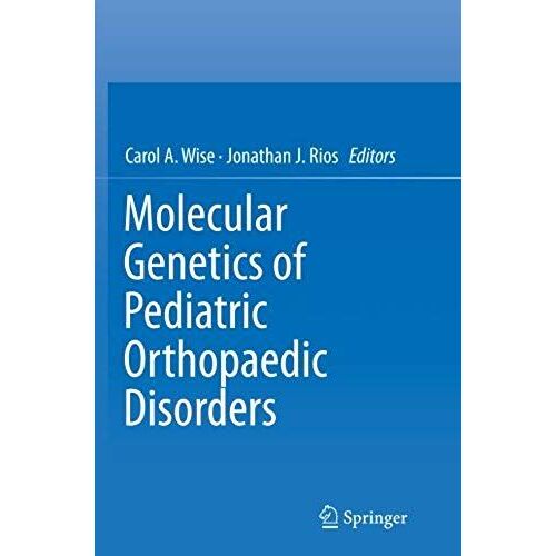Molecular Genetics Of Pediatric Orthopaedic Disorders
