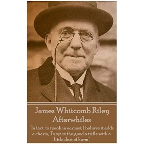 James Whitcomb Riley - Afterwhiles