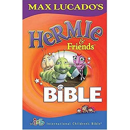 Max Lucado And Friends Children's Bible: International Childrens Bible (Lucado, Max)