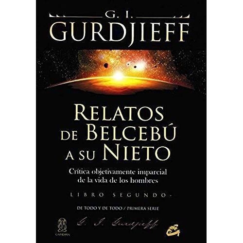 Relatos De Belcebú A Su Nieto Ii : Crítica Objetivamente Imparcial De La Vida De Los Hombres