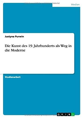 Die Kunst Des 19. Jahrhunderts Als Weg In Die Moderne