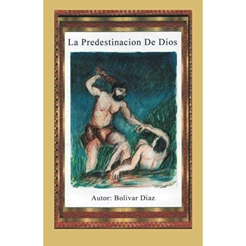 La Predestinación De Dios
