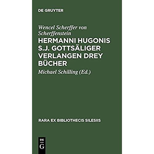 Hermanni Hugonis S.J. Gottsäliger Verlangen Drey Bücher