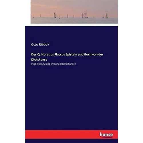 Des Q. Horatius Flaccus Episteln Und Buch Von Der Dichtkunst
