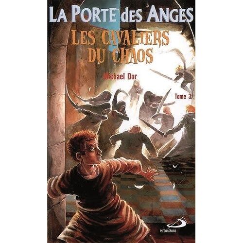 La Porte Des Anges - Tome 3 - Les Cavaliers Du Chaos