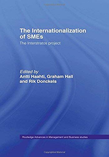 The Internationalization Of Small To Medium Enterprises: The Interstratos Project (Routledge Advances In Management And Business Studies)
