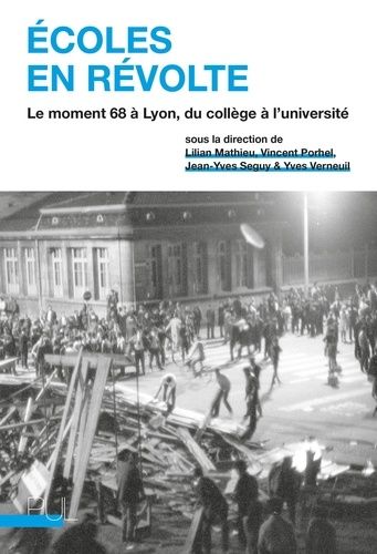 Ecoles En Révolte - Le Moment 68 À Lyon, Du Collège À L'université