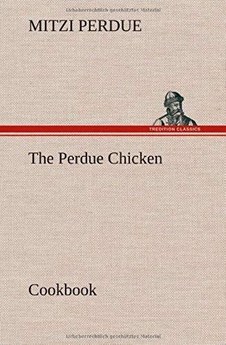 The Perdue Chicken Cookbook