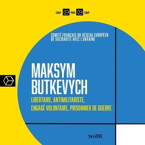 Maksym Butkevych - Libertaire, Antimilitariste, Engagé Volontaire, Prisonnier De Guerre