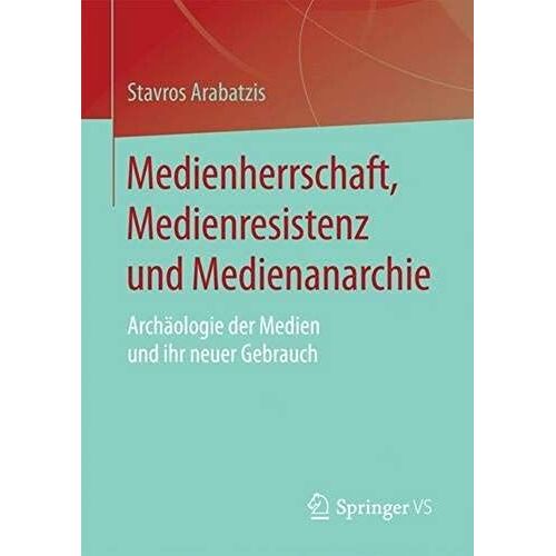 Medienherrschaft, Medienresistenz Und Medienanarchie