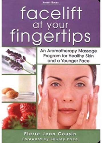 [ Facelift At Your Fingertips: An Aromatherapy Massage Program For Healthy Skin And A Younger Face (Us)[ Facelift At Your Fingertips: An Aromatherapy Massage Program For Healthy Skin And A Younger Fac