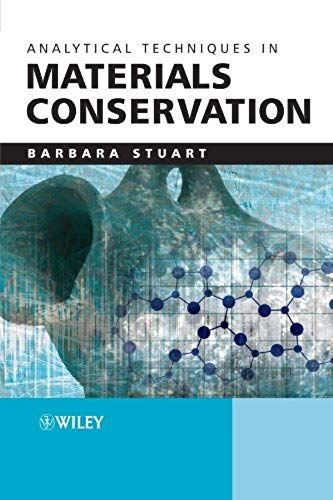 Analytical Techniques In Materials Conservation [Paperback] [2007] (Author) Barbara H. Stuart