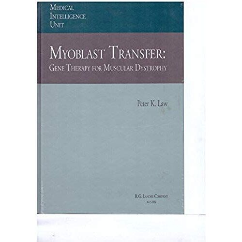Myoblast Transfer: The Therapy For Muscular Dystrophy (Medical Intelligence Unit)