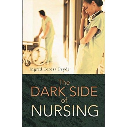 The Dark Side Of Nursing