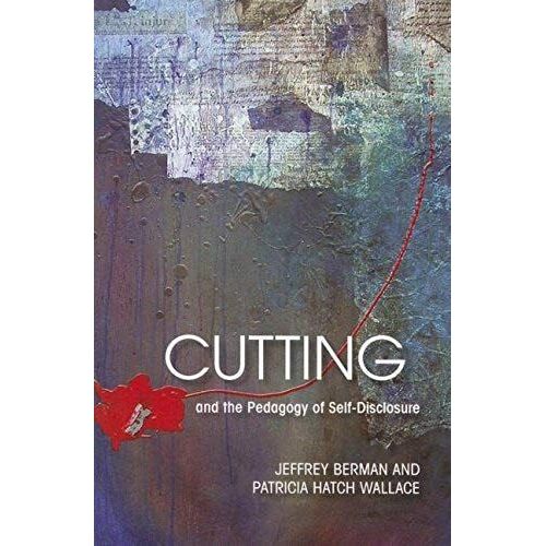 Cutting And The Pedagogy Of Self-Disclosure