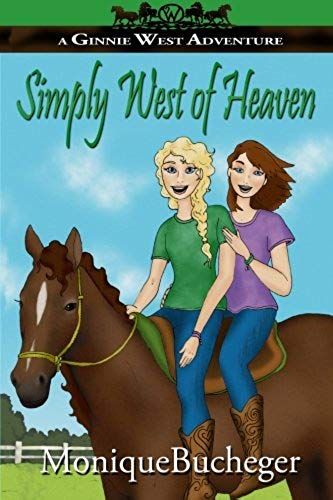 Simply West Of Heaven: A Ginnie West Adventure