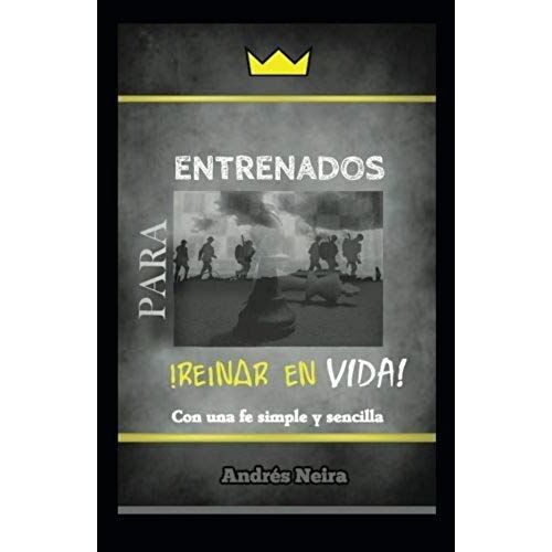 Entrenados Para Reinar En Vida