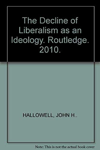 The Decline Of Liberalism As An Ideology