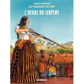 Les Passagers Du Vent Tome 4 - L'heure Du Serpent