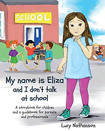 My Name Is Eliza And I Don't Talk At School