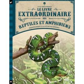 Le Livre Extraordinaire Des Reptiles Et Amphibiens