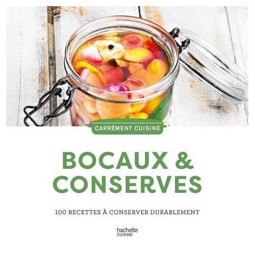 Bocaux Et Conserves - 100 Recettes À Conserver Durablement