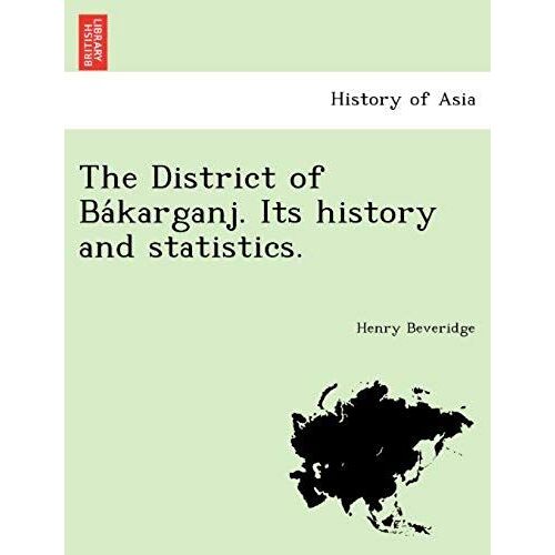 The District Of Ba Karganj. Its History And Statistics.