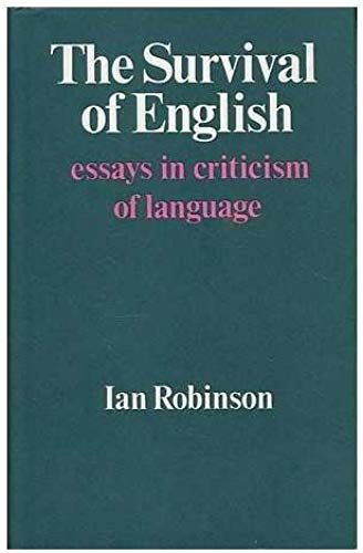 The Survival Of English: Essays In Criticism Of Language
