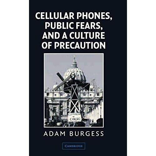 Cellular Phones, Public Fears, And A Culture Of Precaution