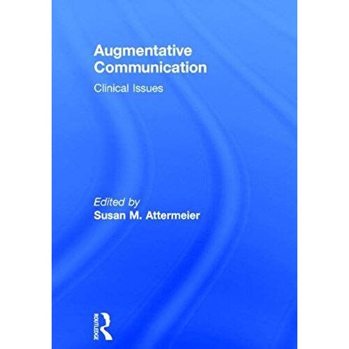 Augmentative Communication: Clinical Issues (Physical & Occupational Therapy In Pediatrics)
