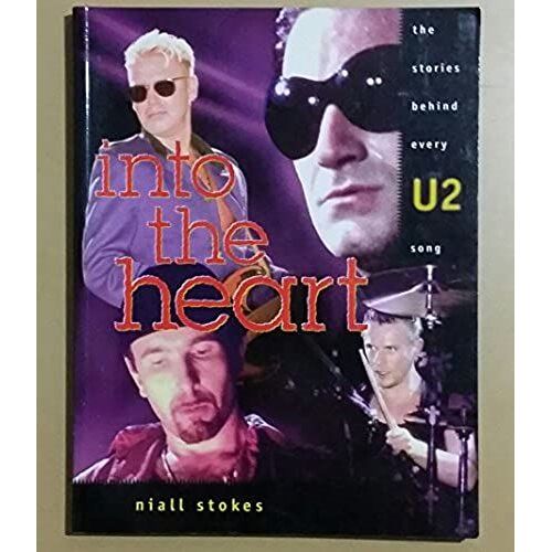 Into The Heart: The Stories Behind Every U2 Song