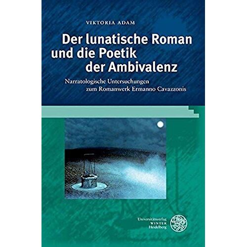 Der Lunatische Roman Und Die Poetik Der Ambivalenz