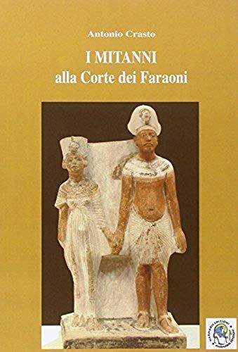 I Mitanni Alla Corte Del Faraone