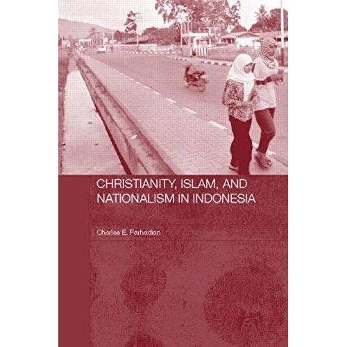 Christianity, Islam And Nationalism In Indonesia