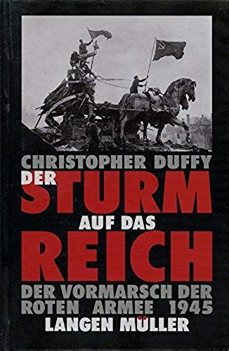 Red Storm On The Reich; The Soviet March On Germany, 1945.