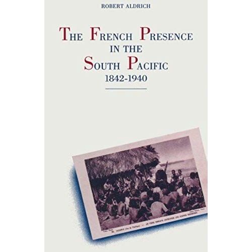 The French Presence In The South Pacific, 1842-1940