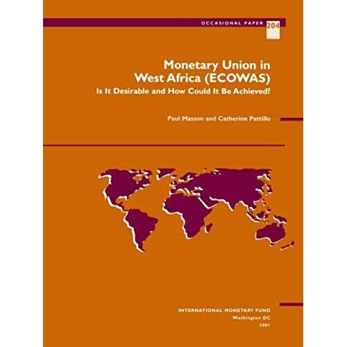Monetary Union In West Africa (Ecowas): Is It Desirable And How Can It Be Achieved? (Occasional Paper)
