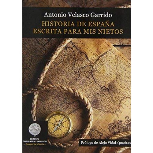 Velasco Garrido, A: Historia De España Escrita Para Mis Niet