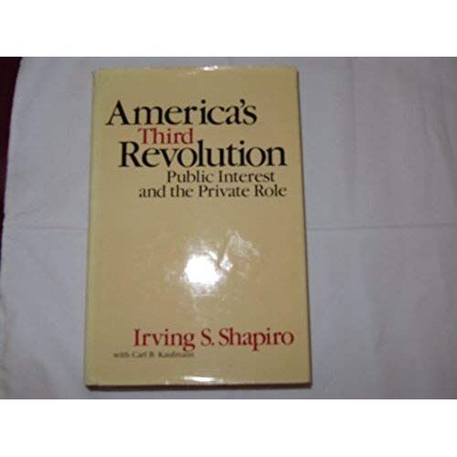 America's Third Revolution: Public Interest And The Private Role (A Cornelia And Michael Bessie Book)