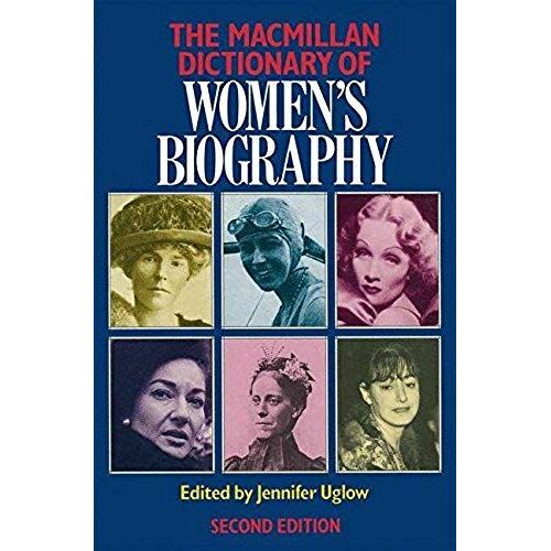Macmillan Dictionary Of Women's Biography