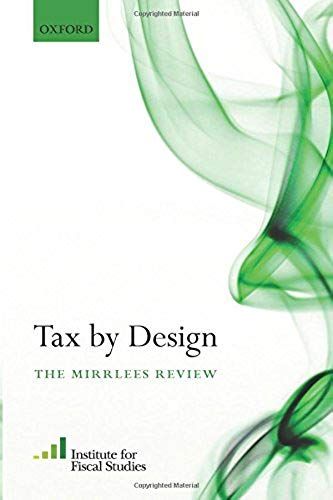 Tax By Design: The Mirrlees Review