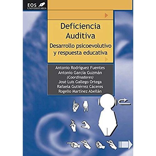 Deficiencia Auditiva : Desarrollo Psicoevolutivo Y Respuesta Auditiva