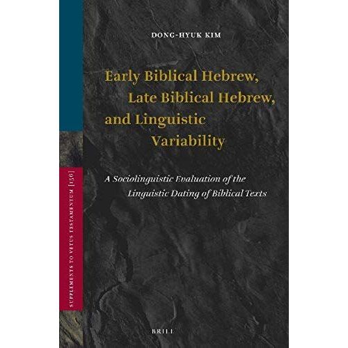 Early Biblical Hebrew, Late Biblical Hebrew, And Linguistic Variability