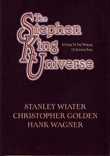 The Stephen King Universe A Guide To The Worlds Of Stephen King