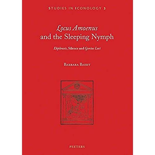 'locus Amoenus' And The Sleeping Nymph: 'ekphrasis', Silence, And 'genius Loci'