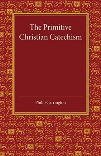 The Primitive Christian Catechism